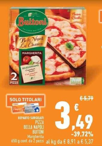 Conad Superstore PIZZA BELLA NAPOLI BUITONI Margherita 650 g conf. da 2 pezzi offerta