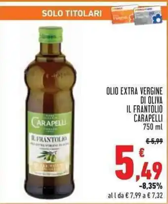 Conad Superstore OLIO EXTRA VERGINE DI OLIVA IL FRANTOLIO CARAPELLI 750 ml offerta