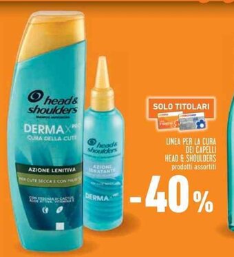 Conad Superstore LINEA PER LA CURA DEI CAPELLI HEAD & SHOULDERS offerta