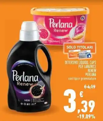 Conad Superstore DETERSIVO LIQUIDO, CAPS PER LAVATRICE RENEW PERLANA offerta
