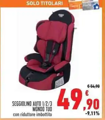 Conad Superstore SEGGIOLINO AUTO 1/2/3 MONDO TUO offerta