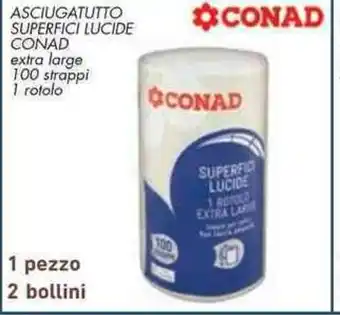 Conad Superstore ASCIUGATUTTO SUPERFICI LUCIDE CONAD extra large 100 strappi 1 rotolo offerta