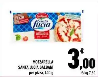 Conad MOZZARELLA SANTA LUCIA GALBANI per pizza, 400 g offerta