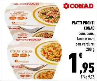 Conad PIATTI PRONTI CONAD 200 g offerta