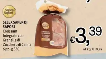 Famila SELEX SAPER DI SAPORI Croissant Integrale con Granella di Zucchero di Canna 6 pz-g 330 offerta