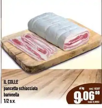Del Prete Distribuzioni IL COLLE pancetta schiacciata baronella 1/2 s.v. offerta