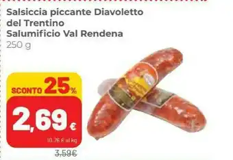 Coop Salumificio val rendena Salsiccia Piccante Diavoletto Del Trentino offerta