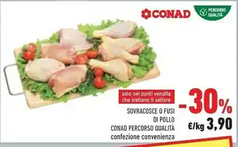 Conad Conad Sovracosce O Fusi Di Pollo Percorso Qualita offerta