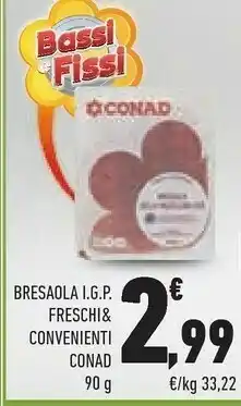 Conad Conad Bresaola IGP Freschi & Convenienti offerta