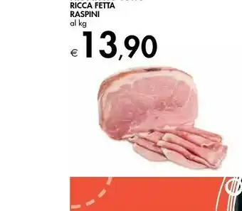 Bennet Raspini Prosciutto Cotto Ricca Fetta offerta