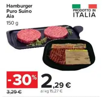 Carrefour Hamburger Puro Suino Aia 150 Hamburger Puro Suino Aia offerta