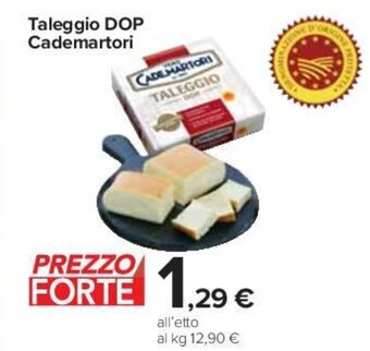 Carrefour Taleggio DOP Cademartori offerta