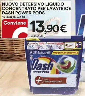 Ipercoop NUOVO DETERSIVO LIQUIDO CONCENTRATO PER LAVATRICE DASH POWER PODS 49 lavaggi offerta