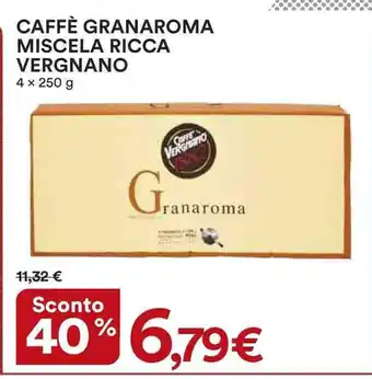 Ipercoop CAFFÈ GRANAROMA MISCELA RICCA VERGNANO 4x250g offerta