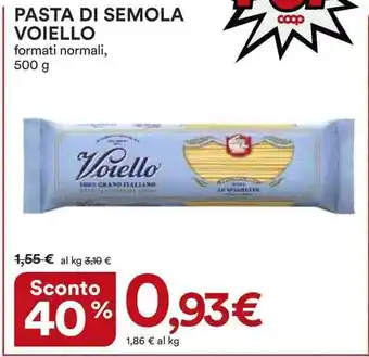 Ipercoop PASTA DI SEMOLA VOIELLO formati normali, 500 g offerta