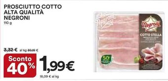 Ipercoop PROSCIUTTO COTTO ALTA QUALITÀ NEGRONI 110 g offerta