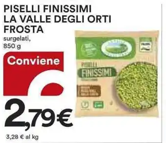 Ipercoop PISELLI FINISSIMI LA VAL FROSTA surgelati, 850 g offerta