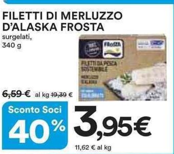 Ipercoop FILETTI DI MERLUZZO D'ALASKA FROSTA surgelati, 340 g offerta