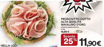 Ipercoop PROSCIUTTO COTTO ALTA QUALITÀ MAIALINO D'ORO al banco gastronomia, al kg offerta