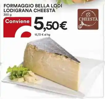 Ipercoop FORMAGGIO BELLA LODI LODIGRANA CHEESTÀ 350 g offerta