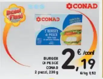 Conad BURGER DI PESCE CONAD 2 pezzl, 230 g offerta