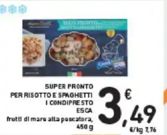 Conad SUPER PRONTO PER RISOTTO E SPAGHETTI I CONDIPRESTO ESCA frutti di mare alla pescatora, 450g offerta