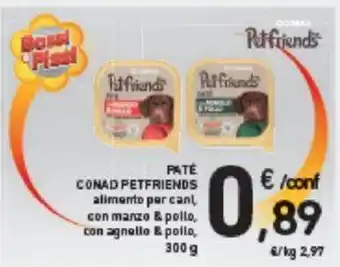 Conad PATÈ CONAD PETFRIENDS alimento per cant con manzo & pollo. con agnello & pollo, 300g offerta