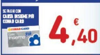 Conad SEPAIGH COM CARTA INSIEME PIÙ CONAD CARD offerta