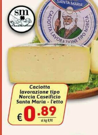 Gros Santa maria Caciotta offerta