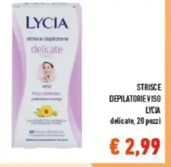 Conad STRISCE DEPILATORIE VISO LYCIA delicate, 20 pezzi offerta