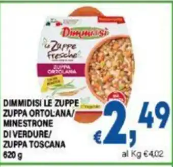 DEM DIMMIDISI LE ZUPPE ZUPPA ORTOLANA/ MINESTRONE DI VERDURE! ZUPPA TOSCANA 620 g offerta