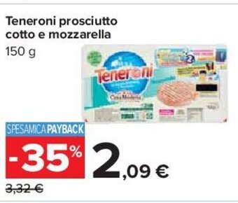 Carrefour Teneroni prosciutto cotto e mozzarella 150 g offerta