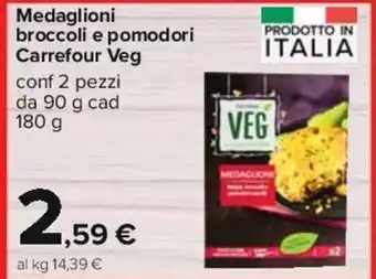 Carrefour Medaglioni broccoli e pomodori Carrefour Veg 180 g offerta