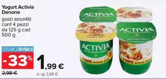 Carrefour Yogurt Activia Danone gusti assortiti conf 4 pezzi da 125 g cad 500 g offerta