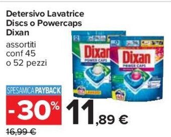 Carrefour Detersivo Lavatrice Discs o Powercaps Dixan assortiti conf 45 o 52 pezzi offerta