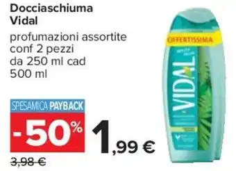 Carrefour Docciaschiuma Vidal conf 2 pezzi da 250 ml cad 500 ml offerta
