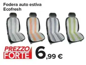 Carrefour Fodera auto estiva Ecofresh offerta