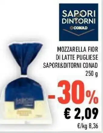 Conad Sapori & Dintorni Conad Mozzarella Fior di Latte Pugliese 250g offerta