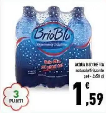 Conad ACQUA ROCCHETTAACQUA ROCCHETTA naturale/frizzante pet-6x50 cl 6x50 cl offerta