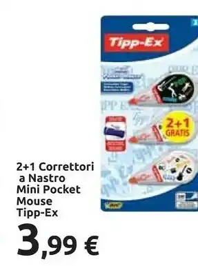 Carrefour Bic 2+1 Correttori A Nastro Mini Pocket Mouse Tipp-ex offerta