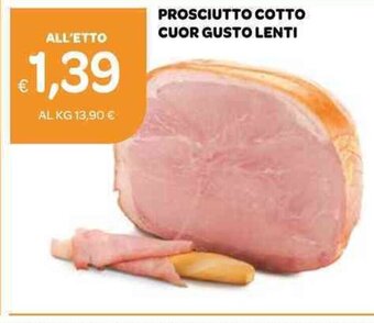 Ekom PROSCIUTTO COTTO CUOR GUSTO LENTI offerta