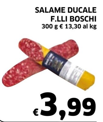Ecu Discount SALAME DUCALE F.LLI BOSCHI 300 g offerta
