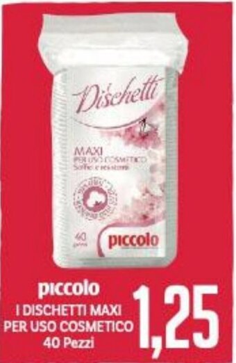 Supermercati Piccolo piccolo I DISCHETTI MAXI PER USO COSMETICO 40 Pezzi offerta