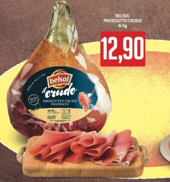 Supermercati Piccolo BELSOL PROSCIUTTO CRUDO Al Kg offerta