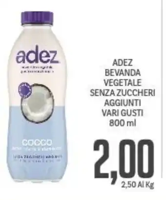 ADEZ BEVANDA VEGETALE SENZA ZUCCHERI AGGIUNTI VARI GUSTI 800 ml