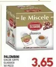Gran Risparmio Palombini Cialde Caffe Classico offerta