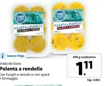 Lidl Strada del Gusto Polenta a rondelle Con funghi e tartufo o con speck e formaggio 250 g confezione offerta