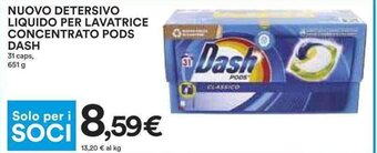 Coop NUOVO DETERSIVO LIQUIDO PER LAVATRICE CONCENTRATO PODS Dash 651 g offerta