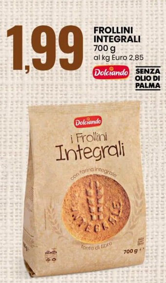 Eurospin FROLLINI INTEGRALI 700 g offerta
