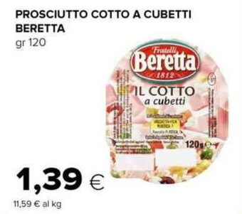 Tigre PROSCIUTTO COTTO A CUBETTI BERETTA gr 120 offerta